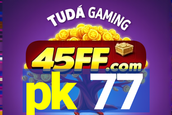 pk 77